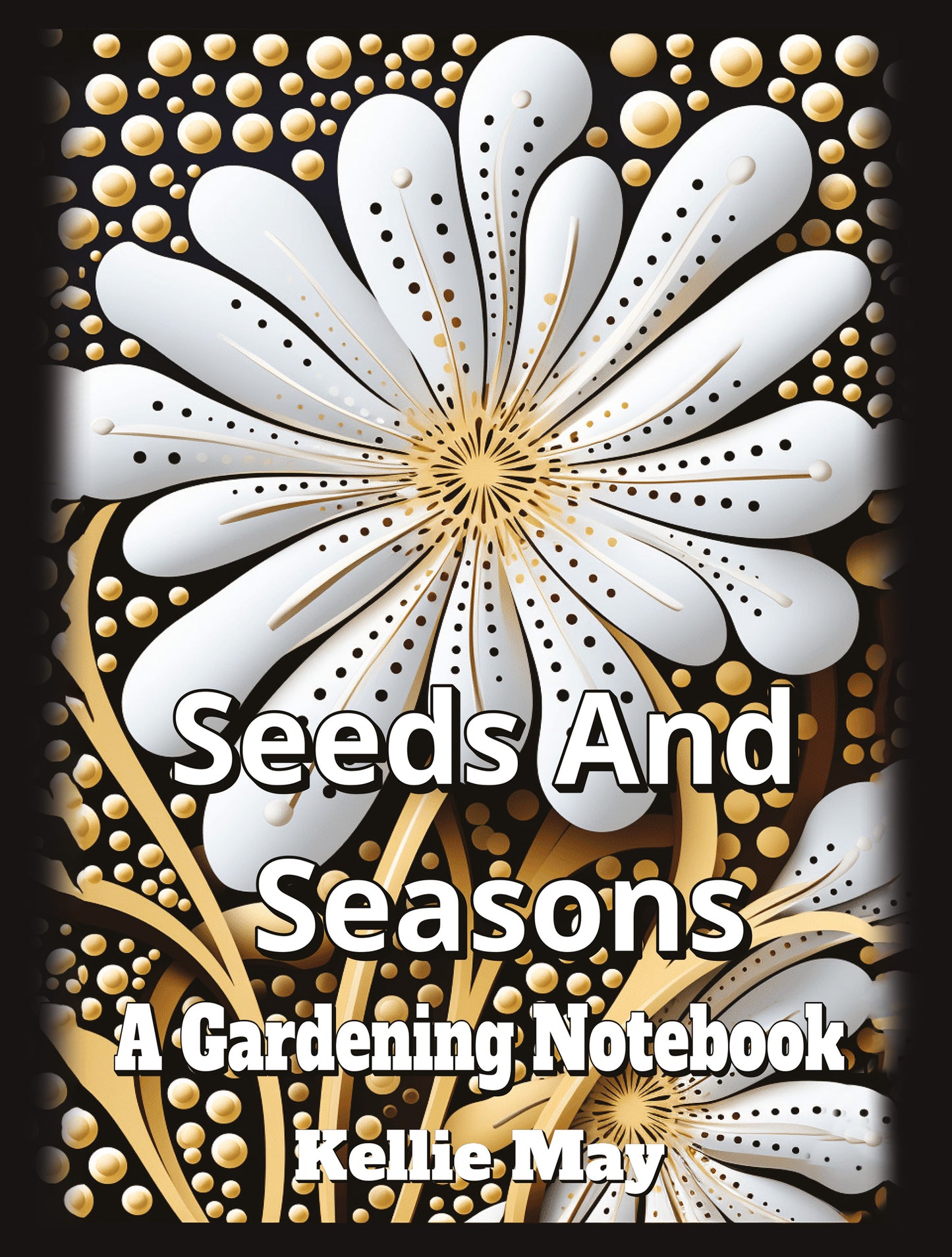 Seeds And Seasons - A gardening Notebook